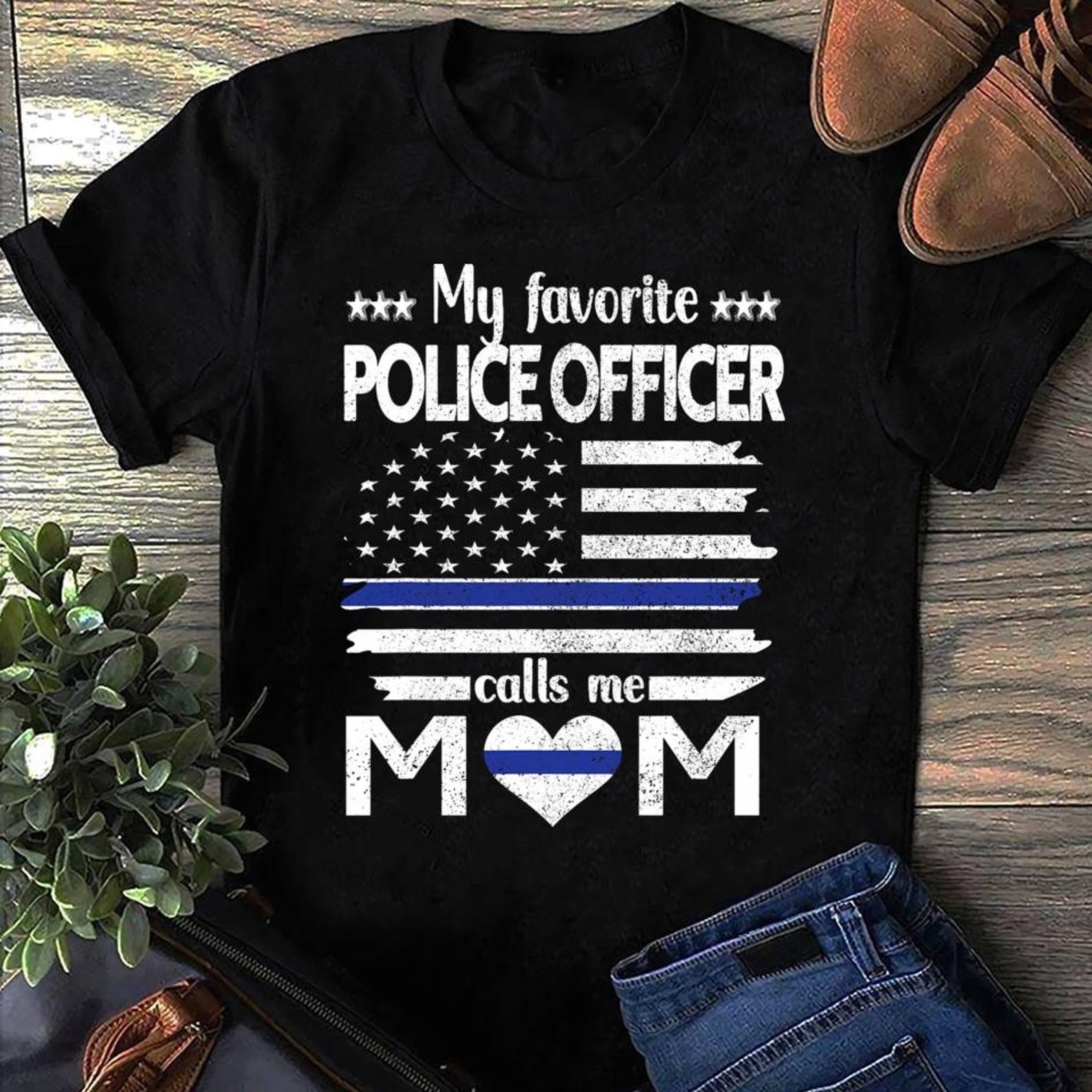 My Favorite Police Calls Me Mom Blue Line Police Mom Police T Shirt My Favorite Police Calls Me Mom Blue Line Police Mom Police T Shirt
